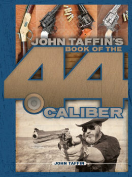 John Taffin's Book of the .44 Caliber