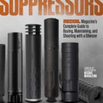 Suppressors: RECOIL Magazine's Complete Guide To Buying, Maintaining, And Shooting With A Silencer
